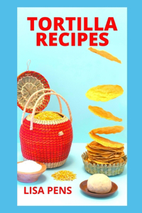 Tortilla Recipes