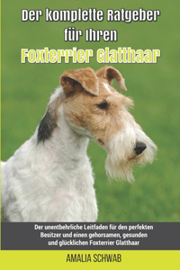 Der komplette Ratgeber für Ihren Foxterrier Glatthaar