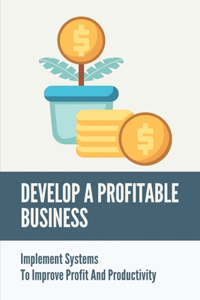 Develop A Profitable Business
