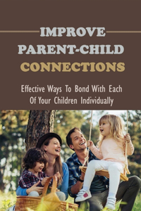 Improve Parent-Child Connections