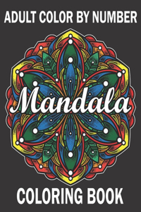 Adult Color By Number Mandala Coloring Book