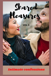 Shared pleasures (vol 3)