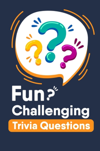 Fun Challenging Trivia Questions