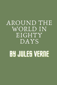 Around the World in Eighty Days by Jules Verne