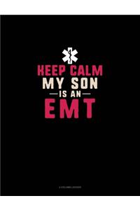 Keep Calm My Son Is An EMT