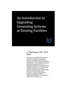 Introduction to Upgrading Grounding Systems at Existing Facilities