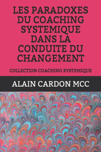 Les Paradoxes Du Coaching Systemique Dans La Conduite Du Changement
