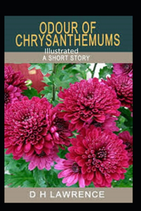 Odour of Chrysanthemums Illustrated