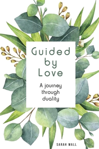 Guided by Love
