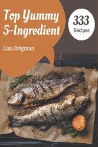 Top 333 Yummy 5-Ingredient Recipes