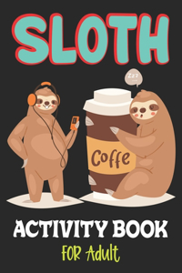 Sloth Activity Book for Adult