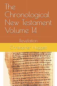 Chronological New Testament Volume 14: Revelation