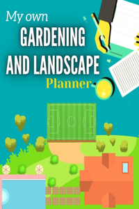 My Own Gardening And Landscape Planner