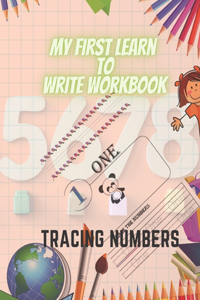 my first learn to write workbook - Tracing Numbers