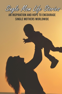 Single Mom Life Stories