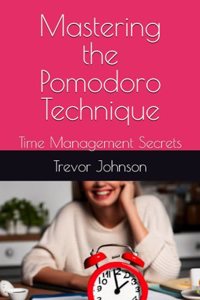 Mastering the Pomodoro Technique