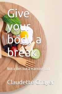 Give your body a break