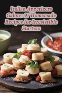 Italian Appetizers Galore
