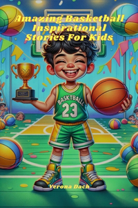 Amazing Basketball Inspirational Stories For Kids