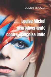 Louise Michel neurodivergente contre Françoise Dolto