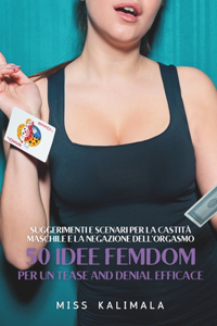 50 idee Femdom per un Tease and Denial efficace