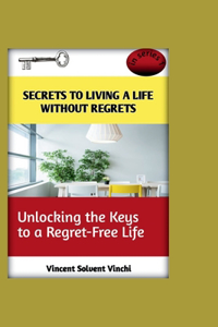 Secrets to Living a Life Without Regrets