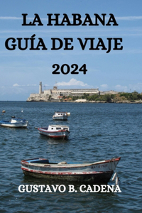 Habana Guía de Viaje 2024