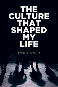 Culture That Shaped My Life