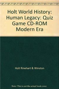 Holt World History: Human Legacy: Quiz Game CD-ROM Modern Era