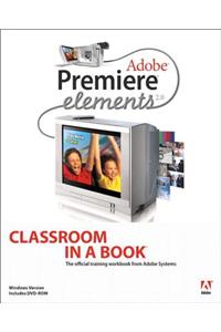 Adobe Premiere Elements 2.0 Classroom in a Book