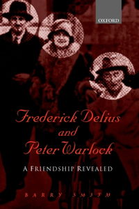 Frederick Delius and Peter Warlock