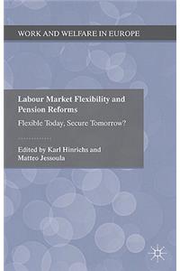 Labour Market Flexibility and Pension Reforms