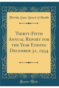 Thirty-Fifth Annual Report for the Year Ending December 31, 1934 (Classic Reprint)