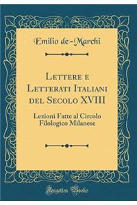 Lettere E Letterati Italiani del Secolo XVIII: Lezioni Fatte Al Circolo Filologico Milanese (Classic Reprint)