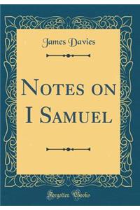 Notes on I Samuel (Classic Reprint)