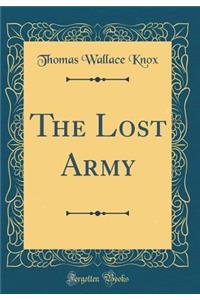 The Lost Army (Classic Reprint)