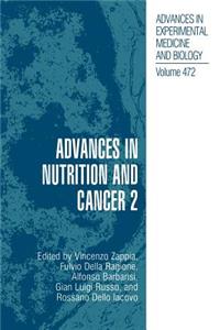 Advances in Nutrition and Cancer 2