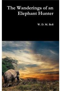The Wanderings of an Elephant Hunter