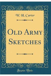 Old Army Sketches (Classic Reprint)