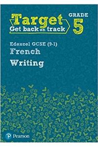 Target Grade 5 Writing Edexcel GCSE (9-1) French Workbook