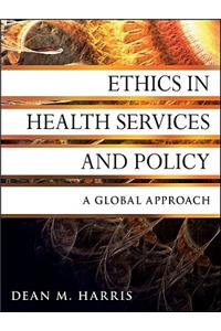 Ethics in Health Services and Policy
