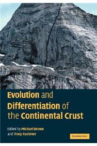 Evolution and Differentiation of the Continental Crust