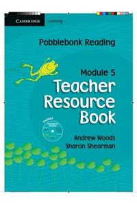 Pobblebonk Reading Module 5 Teacher's Resource Book with CD-Rom with CD-ROM