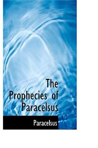 Prophecies of Paracelsus