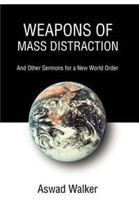 Weapons of Mass Distraction