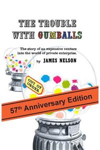 The Trouble With Gumballs
