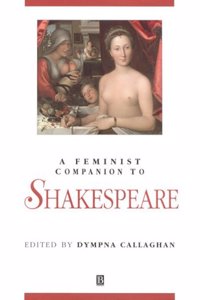 Feminist Companion to Shakespeare (Blackwell Companions to Literature and Culture)