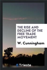 The Rise and Decline of the Free Trade Movement