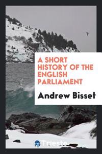 Short History of the English Parliament