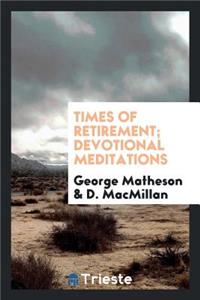 Times of Retirement; Devotional Meditations